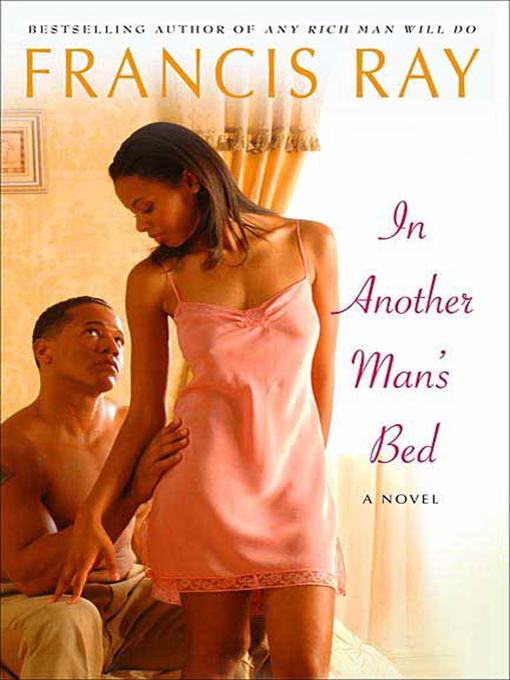 Title details for In Another Man's Bed by Francis Ray - Wait list